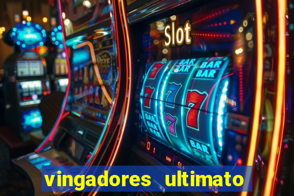 vingadores ultimato filme completo dublado online gratis